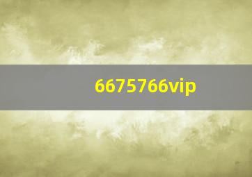 6675766vip