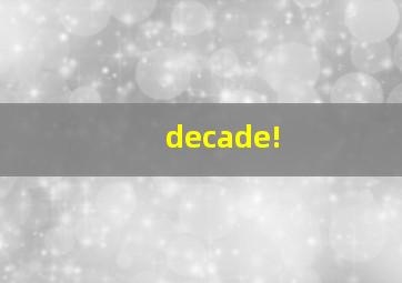 decade!