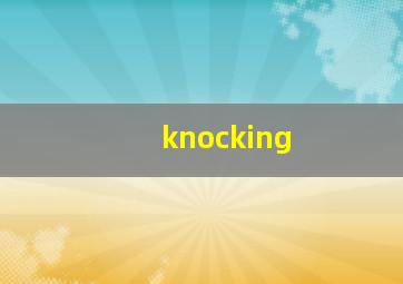 knocking